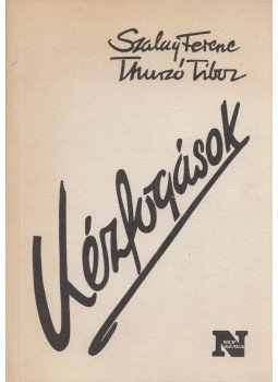 Szalay Ferenc, Thurzó Tibor - Kézfogások (dedikált) Szalay Ferenc, Thurzó Tibor - Kézfogások (dedikált), Budapest 1982 antikvár könyv