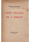 André Maurois - Cinq visages de l'amour