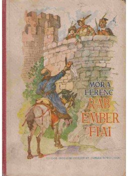 Móra Ferenc - Rab ember fiai Móra Ferenc - Rab ember fiai, Budapest 1944 antikvár könyv