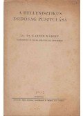 Karner Károly - A hellenisztikus zsidóság pusztulása
