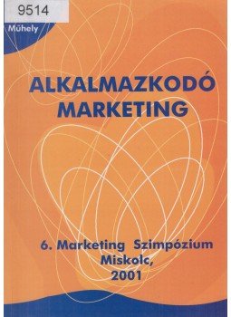 Dr. Piskóti István (szerk.) - Alkalmazkodó Marketing Dr. Piskóti István (szerk.) - Alkalmazkodó Marketing, Miskolc 2001 antikvár könyv