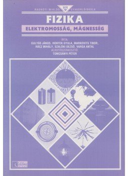 Gulyás János, Honyek Gyula, Markovits Tibor, Rácz Mihály, Szalóki Dezső, Varga Antal - Fizika Gulyás János, Honyek Gyula, Markovits Tibor, Rácz Mihály, Szalóki Dezső, Varga Antal - Fizika, Budapest 0 antikvár könyv