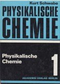Kurt Schwabe - Physikalische Chemie Band 1
