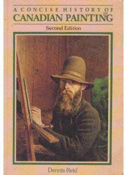 Dennis Reid - A Concise History of Canadian Painting, Toronto 1988 antikvár könyv