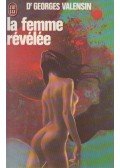 Dr. Georges Valensin - La femme révélée