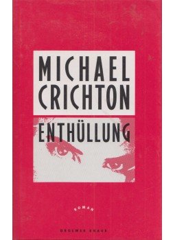 Michael Crichton - Enthüllung Michael Crichton - Enthüllung, München 1994 antikvár könyv