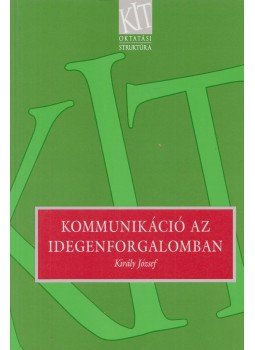 Király József - Kommunikáció az idegenforgalomban, Budapest 2006 antikvár könyv