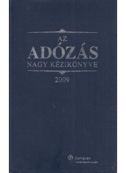 Dr. Szakács Imre - Az adózás nagy kézikönyve Dr. Szakács Imre - Az adózás nagy kézikönyve, Budapest 2009 antikvár könyv