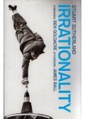 STUART SUTHERLAND - Irrationality: The Enemy Within