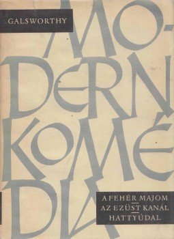 John Galsworthy - Modern komédia II. kötet John Galsworthy - Modern komédia II. kötet, Budapest 1960 antikvár könyv
