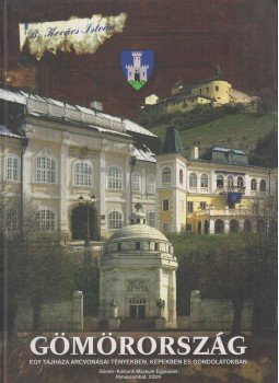 B. Kovács István - Gömörország (dedikált) B. Kovács István - Gömörország (dedikált), Rimaszombat 2009 antikvár könyv