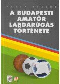 Varga Ferenc - A budapesti amatőr labdarúgás története