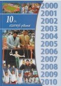 Barna Ildikó,Czeglédi Zsolt,Csurka Gergely,Égerházi Péter,Gurbán György,Herczku József,Kiripolszky Tamás,Nehéz Attila,Tóth Csaba - 10 év, ezernyi pillanat