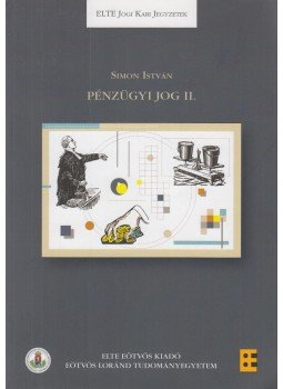 Simon István - Pénzügyi jog II. Simon István - Pénzügyi jog II., Budapest 2021 antikvár könyv