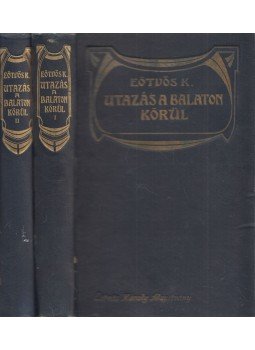 Eötvös Károly - Utazás a Balaton körül I-II., Budapest 1908 antikvár könyv