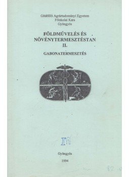 Dr. Szabó Lajos - Földművelés és Növénytermesztéstan II., Gyöngyös 1994 antikvár könyv