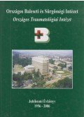 Szentirmai Annamária,Kádas István - 50 éves Országos Traumatológiai Intézet Országos Baleseti és Sürgősségi Intézet