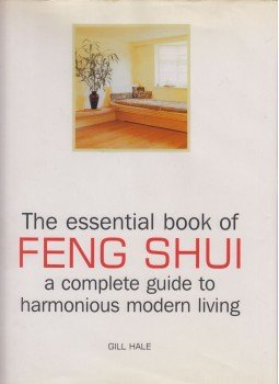 Gill Hale - The Essential Book of Feng Shui Gill Hale - The Essential Book of Feng Shui, London 2000 antikvár könyv