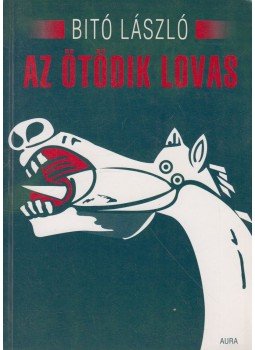 Bitó László - Az ötödik lovas Bitó László - Az ötödik lovas, 1996 antikvár könyv