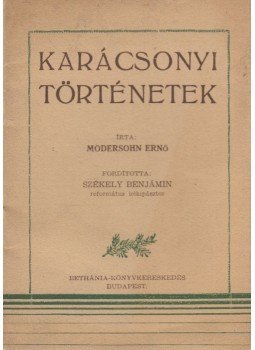 Modersohn Ernő - Karácsonyi történetek Modersohn Ernő - Karácsonyi történetek, Budapest 1943 antikvár könyv