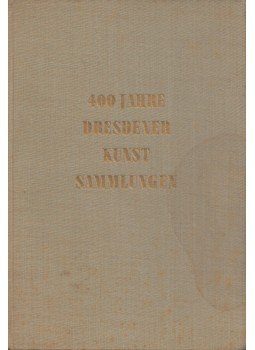  - 400 jahre Dresdener Kunstsammlungen 1560-1960, Dresden 1956 antikvár könyv