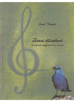 Lacó Tamás - Zenei állatkert (Dedikált) Lacó Tamás - Zenei állatkert (Dedikált), Monor 2007 antikvár könyv