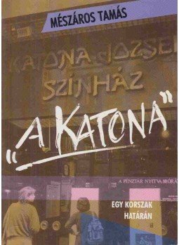 Mészáros Tamás - "A Katona" (dedikált) Mészáros Tamás - "A Katona" (dedikált), Budapest 1997 antikvár könyv