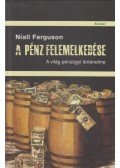 Niall Ferguson - A pénz felemelkedése
