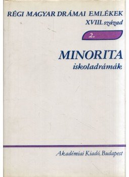 Kilián István - Minorita iskoladrámák Kilián István - Minorita iskoladrámák, Budapest 1989 antikvár könyv