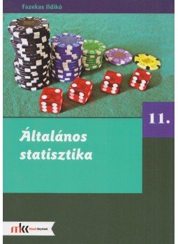 Fazekas Ildikó - Általános statisztika 11. Fazekas Ildikó - Általános statisztika 11., Budapest 2015 antikvár könyv