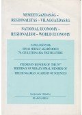 Blahó András - Nemzetgazdaság - regionalitás - világgazdaság / National Economy - Regionalism - World Economy