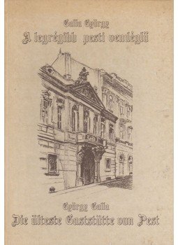 Galla György - A legrégibb pesti vendéglő / Die alteste Gaststatte von Pest (aláírt), Budapest 1987 antikvár könyv