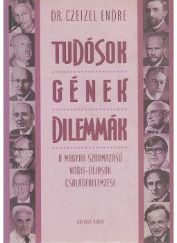Dr. Czeizel Endre - Tudósok, gének, dilemmák (dedikált), Budapest 2002 antikvár könyv