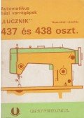  - Automatikus házi varrógépek Lucznik 437 és 438 oszt. használati utasítás