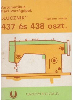  - Automatikus házi varrógépek Lucznik 437 és 438 oszt. használati utasítás,  0 antikvár könyv