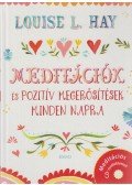 Louise L. Hay - Meditációk és pozitív megerősítések minden napra
