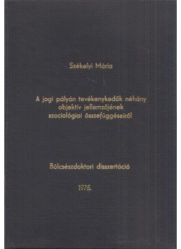 Székelyi Mária - A jogi pályán tevékenykedők néhány objektív jellemzőjének szociológiai összefüggéséről,  1975 antikvár könyv