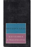 Hegedűs Géza - Kettesben a tragédiával (dedikált)