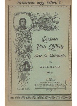 Gaal Mózes - Csokonai Vitéz Mihály élete és költészete Gaal Mózes - Csokonai Vitéz Mihály élete és költészete, Pozsony 1898 antikvár könyv