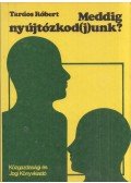 Tardos Róbert - Meddig nyújtózkod(j)unk? (dedikált)