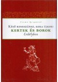 Csoma Zsigmond - Késő reneszánsz, kora újkori kertek és borok Erdélyben