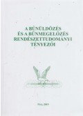 Gaál Gyula,Hautzinger Zoltán - A bűnüldözés és a bűnmegelőzés rendészettudományi tényezői