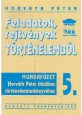 Horváth Péter - Feladatok, rejtvények történelemből 5.