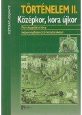 Eszterág Ildikó,Kojanitz László - Történelem II. - Középkor, kora újkor