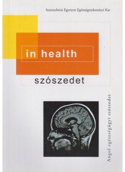 Marshall Barbara Alexandra - In Health - Angol egészségügyi szószedet, Budapest 2015 antikvár könyv