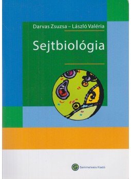 Darvas Zsuzsa, László Valéria - Sejtbiológia Darvas Zsuzsa, László Valéria - Sejtbiológia, Budapest 2005 antikvár könyv
