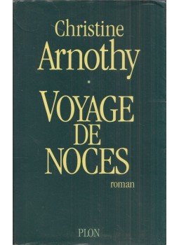 Arnothy,Christine - Voyage de noces Arnothy,Christine - Voyage de noces, Paris 1994 antikvár könyv
