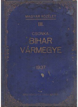 Farkas L. Ferenc (szerk.) - Csonka-Biharvármegye (közéleti férfiúinak albuma), Debrecen 1937 antikvár könyv