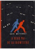 Lajos Mesterházi - A deux pas de la frontière