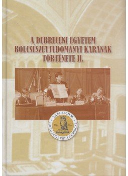 Forisek Péter, Kerepeszki Róbert - A Debreceni Egyetem Bölcsészettudományi Karának története II., Debrecen 2015 antikvár könyv